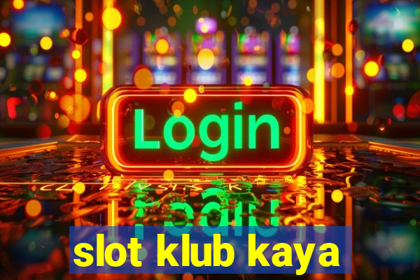 slot klub kaya