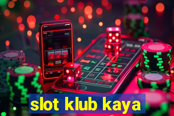 slot klub kaya