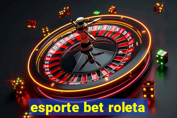 esporte bet roleta