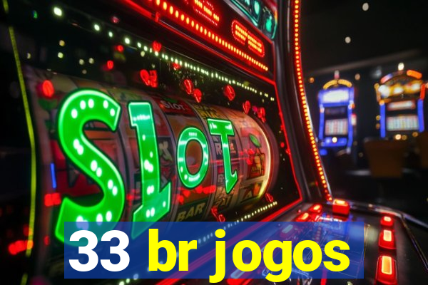 33 br jogos