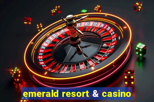 emerald resort & casino