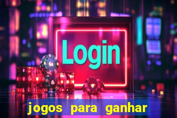 jogos para ganhar dinheiro de verdade grátis