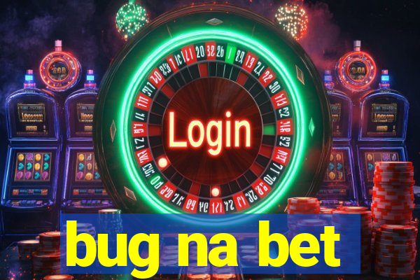 bug na bet