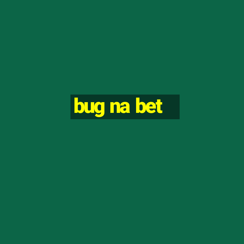 bug na bet