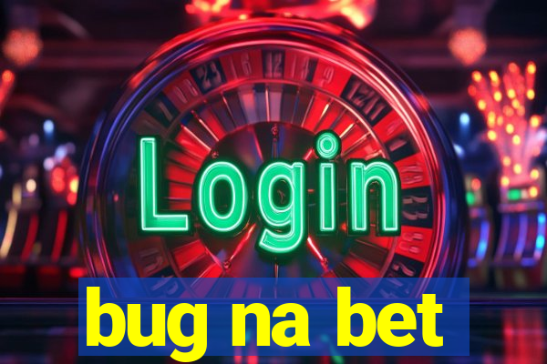 bug na bet