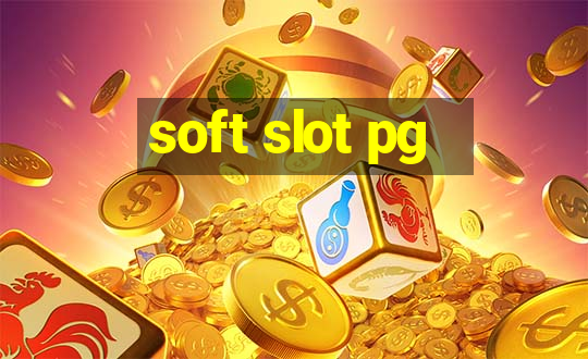 soft slot pg