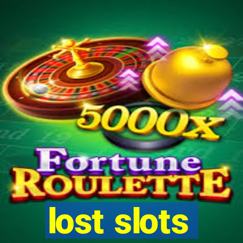 lost slots