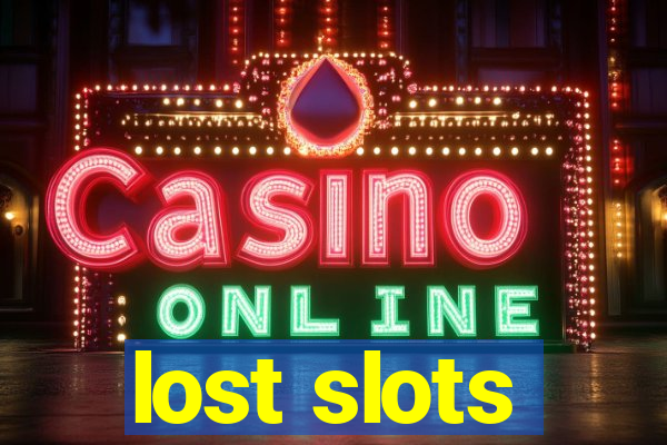 lost slots