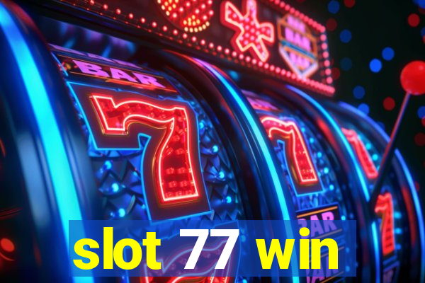 slot 77 win