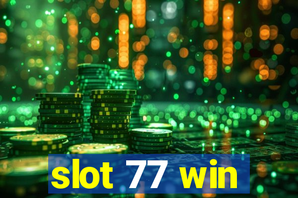 slot 77 win