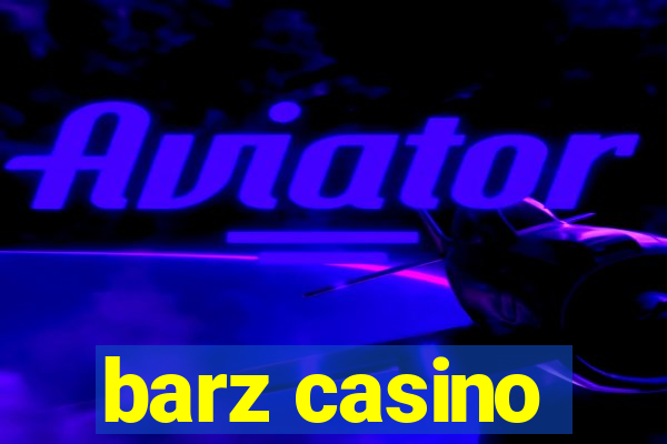 barz casino