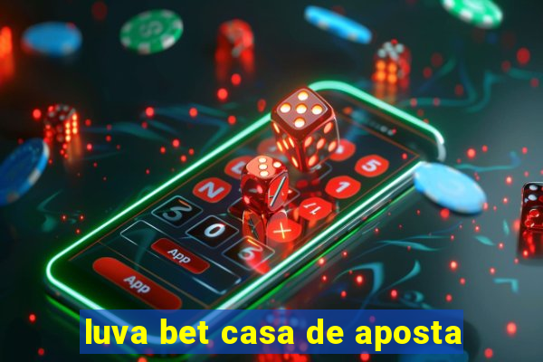 luva bet casa de aposta