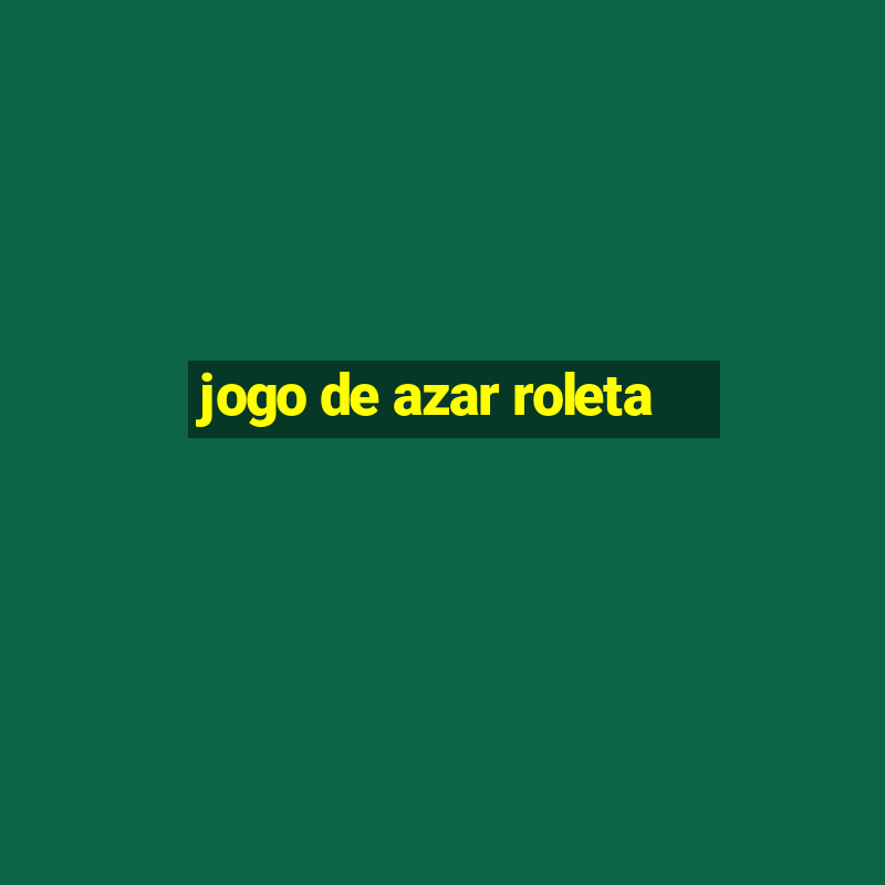 jogo de azar roleta