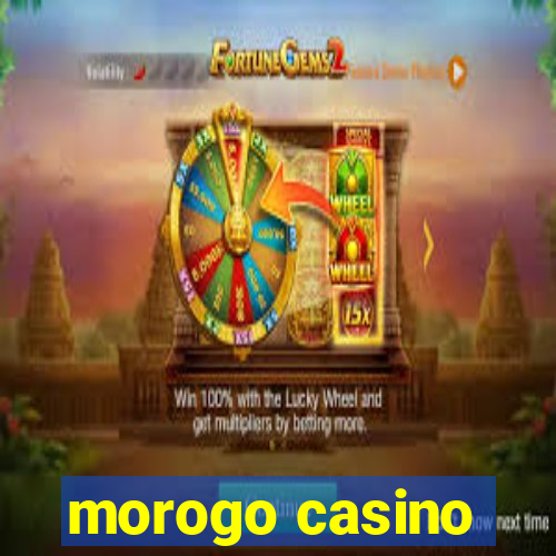 morogo casino