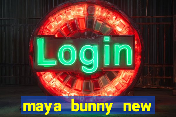 maya bunny new slot release