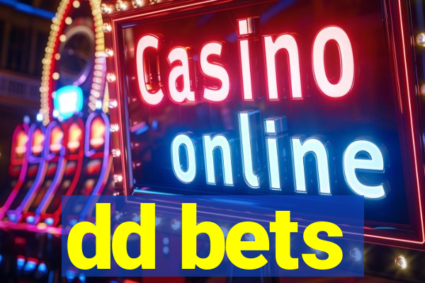 dd bets