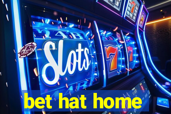 bet hat home