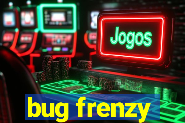 bug frenzy