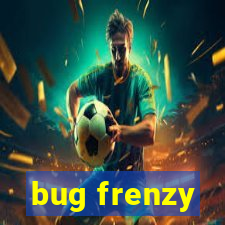 bug frenzy