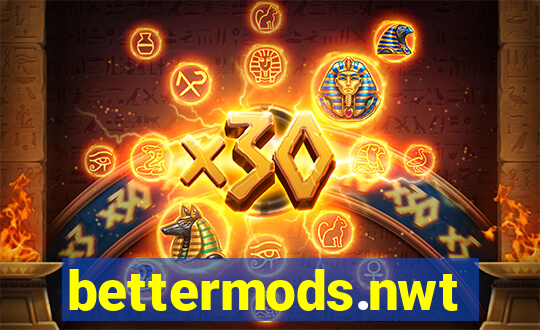 bettermods.nwt