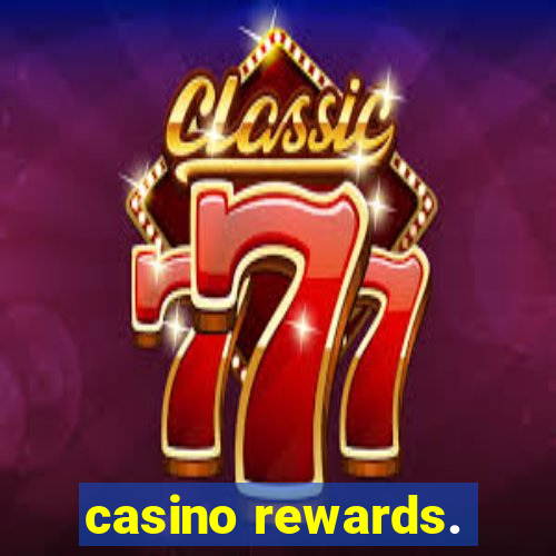 casino rewards.