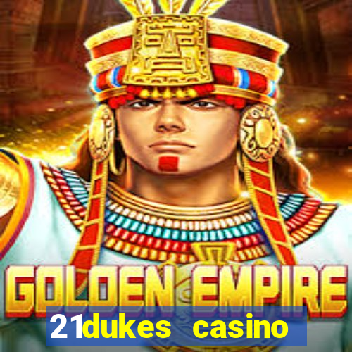 21dukes casino instant play