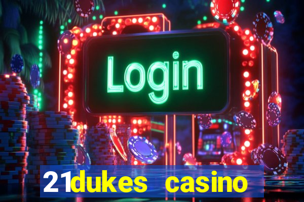 21dukes casino instant play