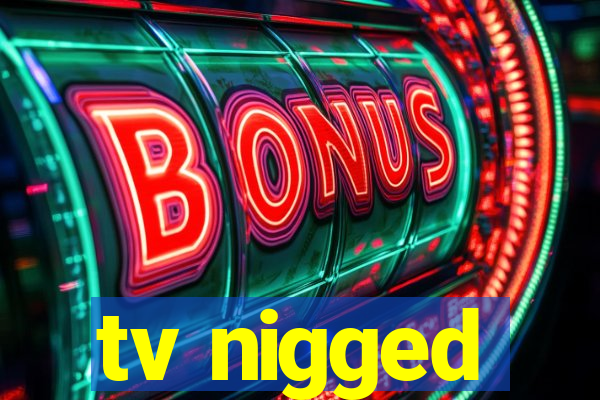 tv nigged