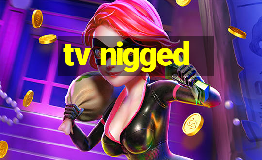 tv nigged