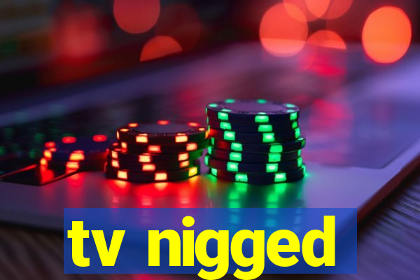 tv nigged