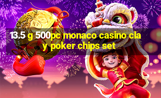 13.5 g 500pc monaco casino clay poker chips set