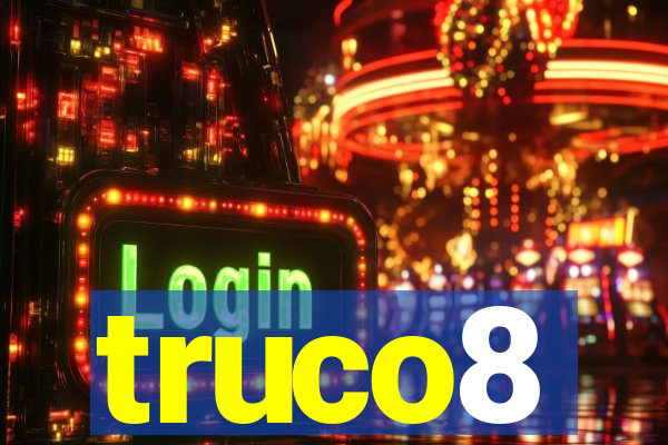 truco8