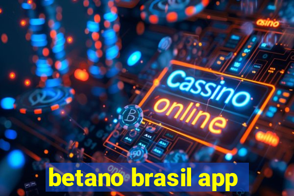 betano brasil app