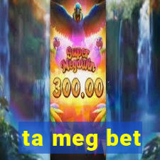 ta meg bet