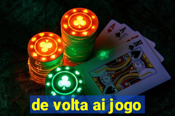 de volta ai jogo