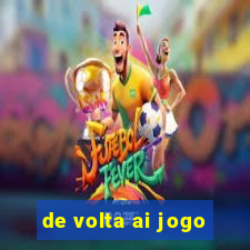 de volta ai jogo