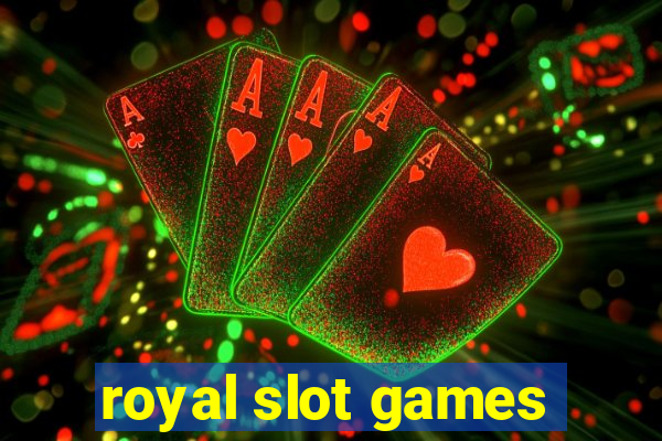 royal slot games