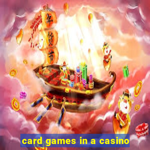 card games in a casino