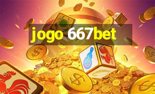 jogo 667bet