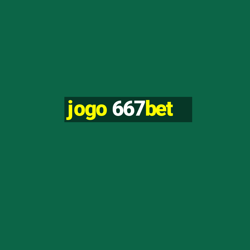 jogo 667bet