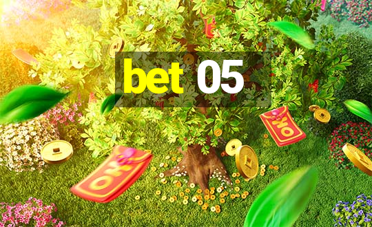 bet 05