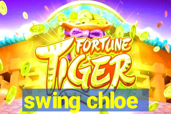 swing chloe