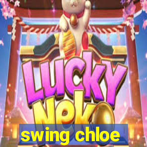 swing chloe