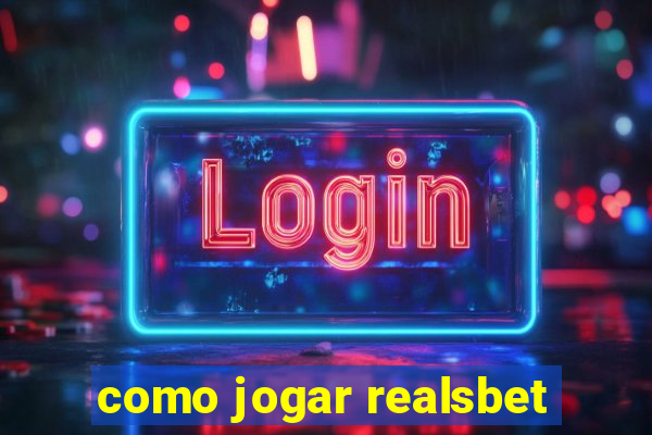 como jogar realsbet