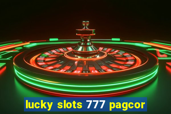 lucky slots 777 pagcor