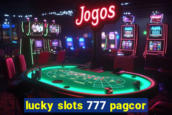 lucky slots 777 pagcor