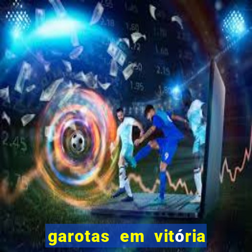 garotas em vitória da conquista