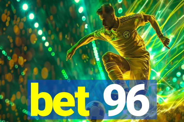 bet 96