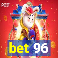 bet 96