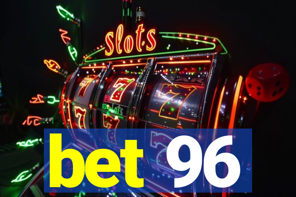 bet 96